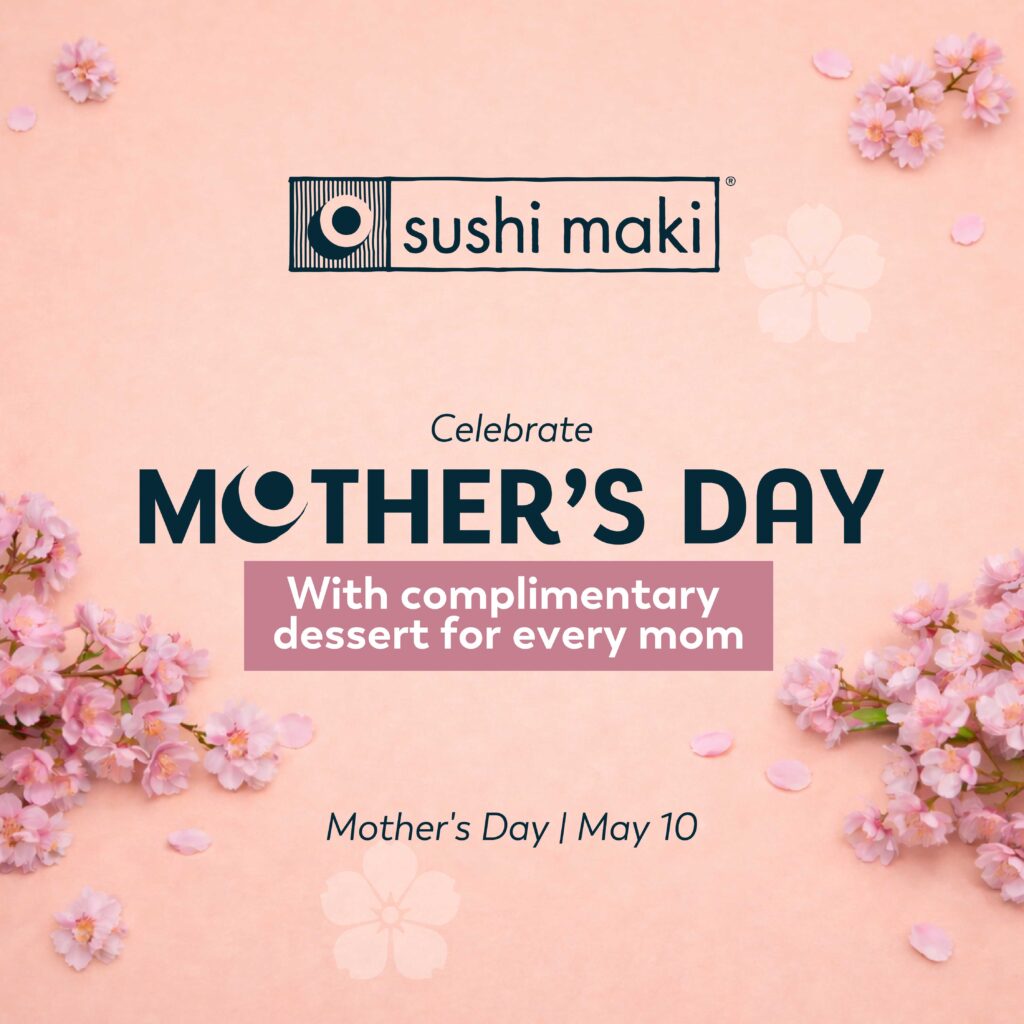 Mother's day at sushi maki with free dessert for mom